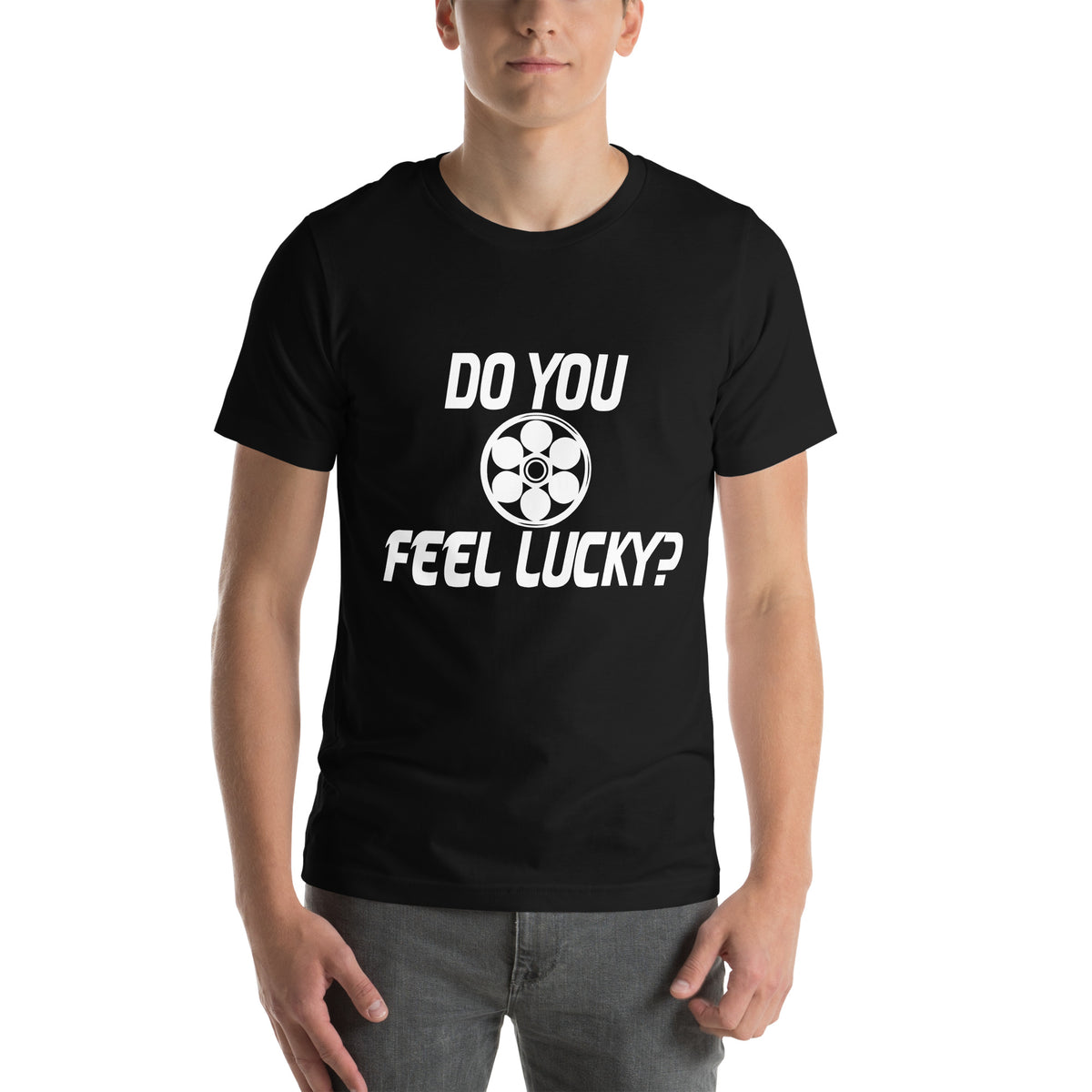 Do You Feel Lucky? Unisex T-Shirt