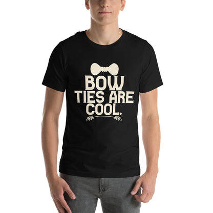 Bow Ties Are Cool Unisex T-Shirt