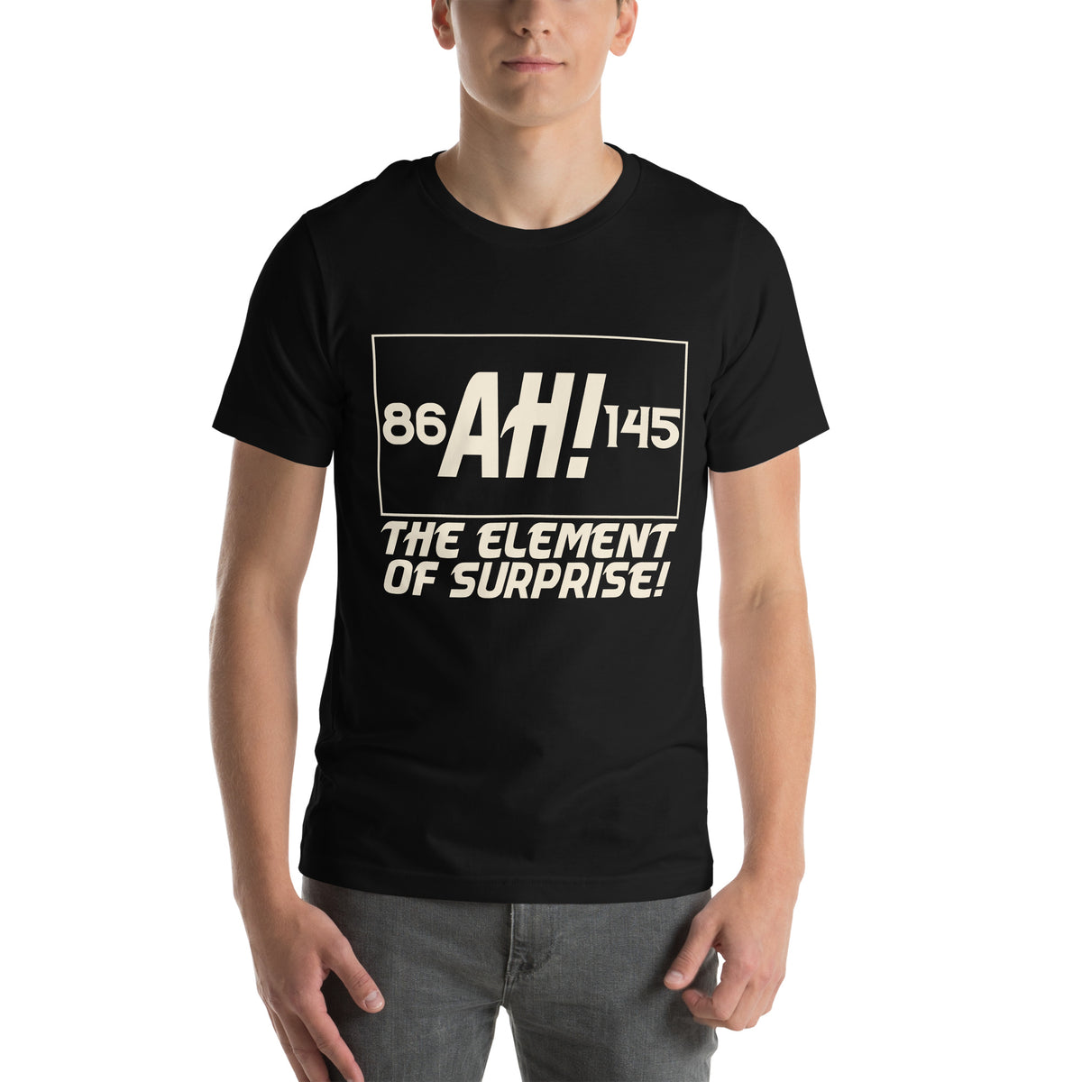 Ah! The Element of Surprise Unisex T-Shirt