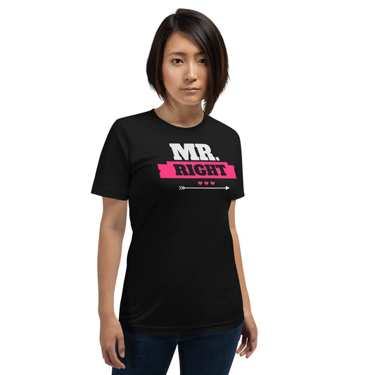 Mr. Right Valentine's Day Unisex T-Shirt