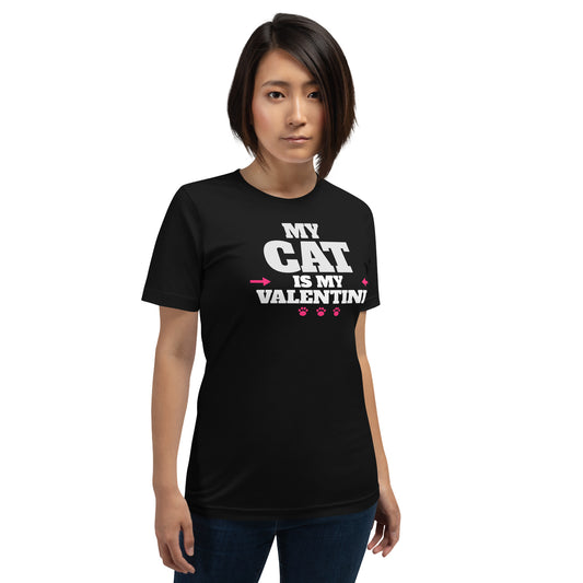 My Cat Is My Valentine Unisex T-Shirt