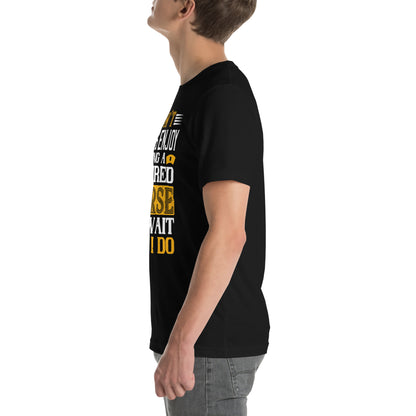 I Don't Always Enjoy Being a Retired Nurse, Oh Wait Yes I Do Unisex T-Shirt