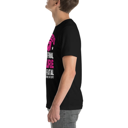 Success Is Not Final, Failure Is Not Fatal Nurse Unisex T-Shirt