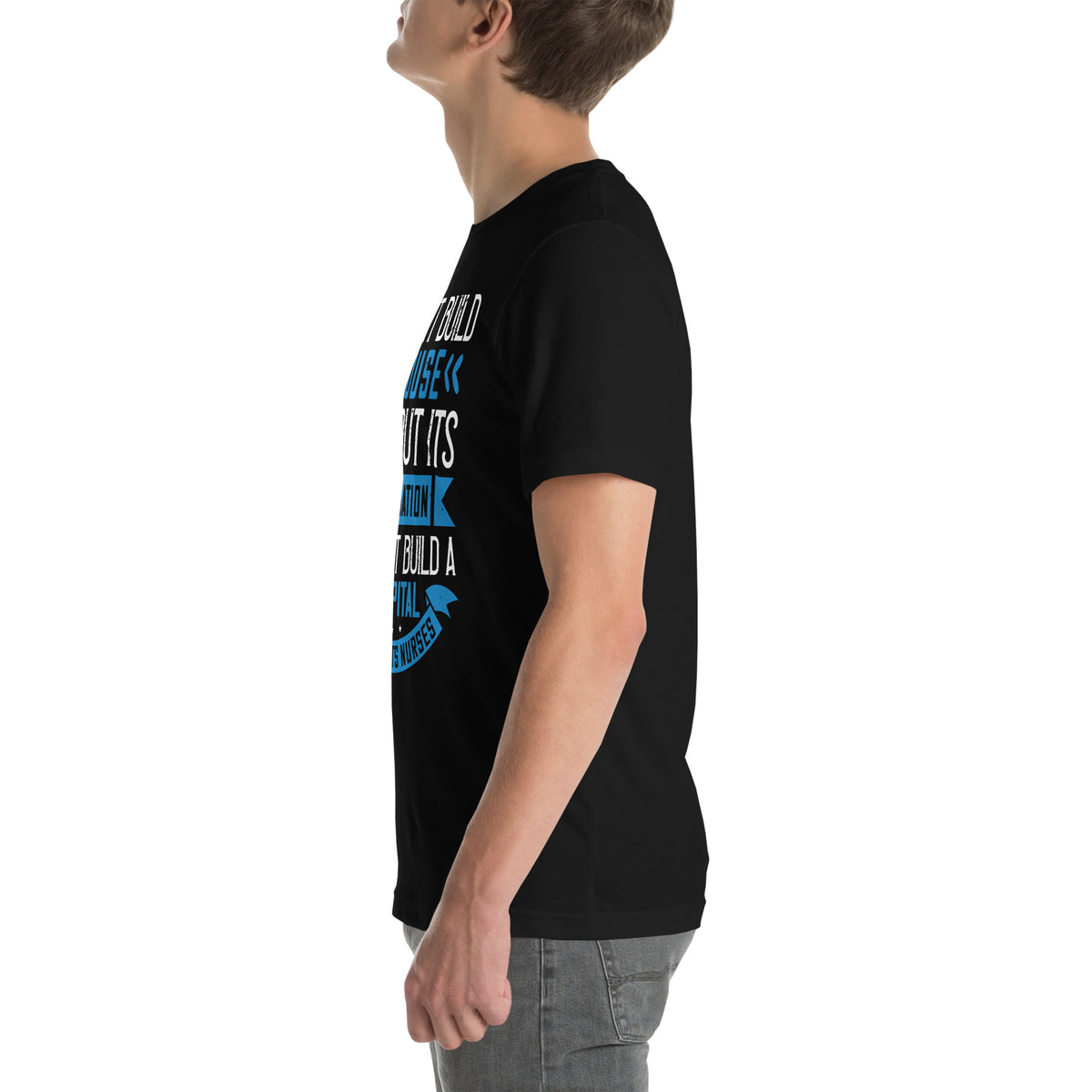 You Don't Build a House Without Its Foundation Unisex T-Shirt