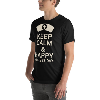 Keep Calm and Happy Nurses Day Unisex T-Shirt