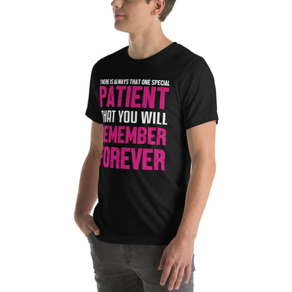That One Special Patient You Will Remember Forever Nurse Unisex T-Shirt