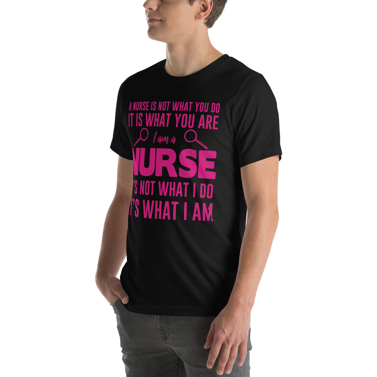 A Nurse Is Not What I Do, It's What I Am Unisex T-Shirt