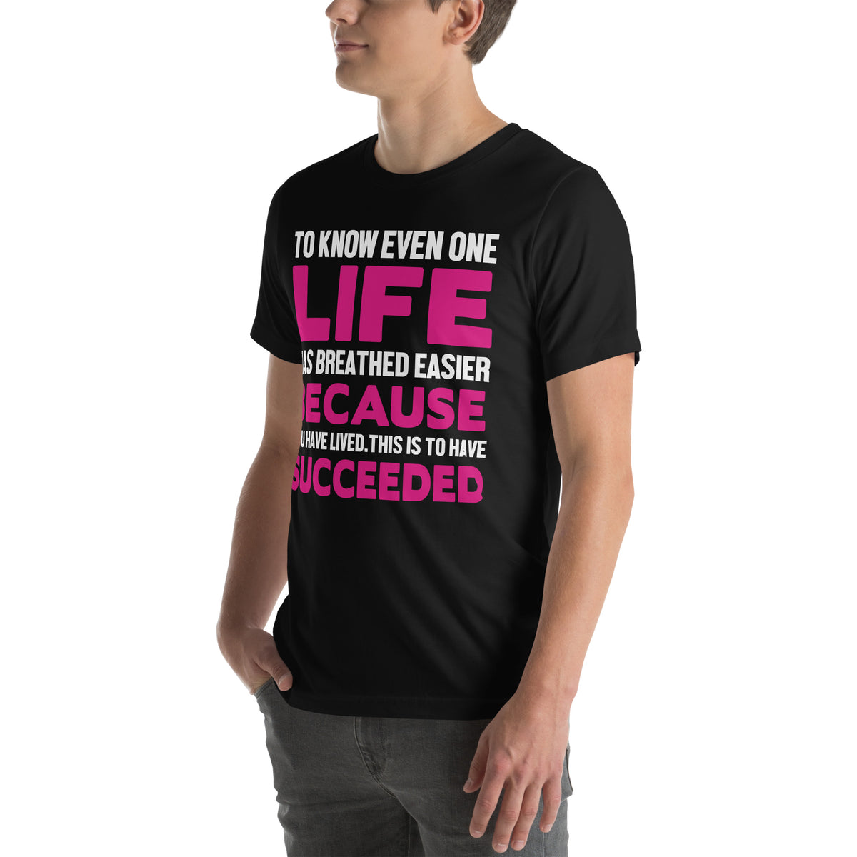 To Know Even One Life Has Breathed Easier Because You Have Lived Nurse Unisex T-Shirt