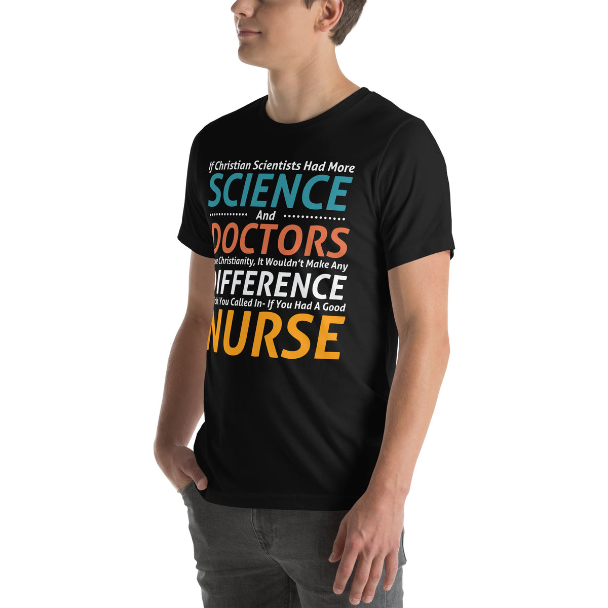 Christian Scientists, Doctors and a Good Nurse Unisex T-Shirt
