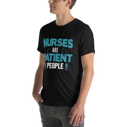 Nurses Are Patient People Unisex T-Shirt