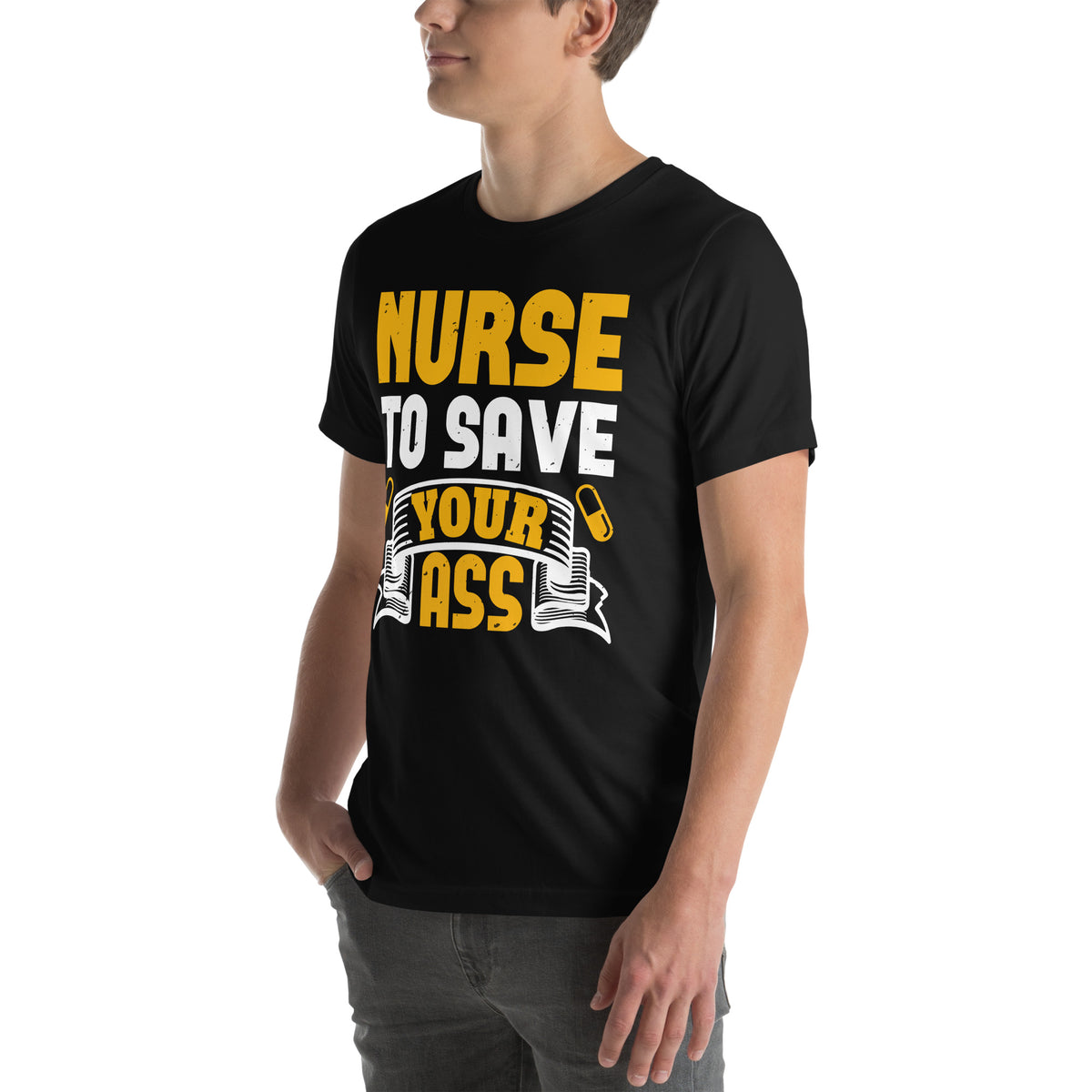 Nurse to Save Your Ass Unisex T-Shirt
