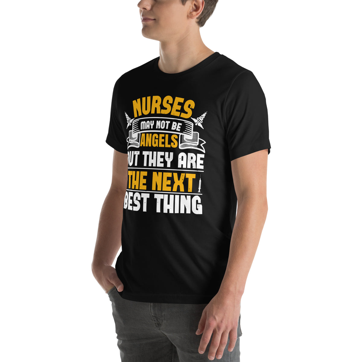 Nurses May Not Be Angels but They Are the Next Best Thing Unisex T-Shirt
