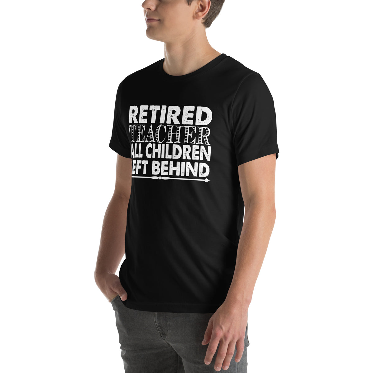 Retired Teacher: All Children Left Behind Unisex T-Shirt