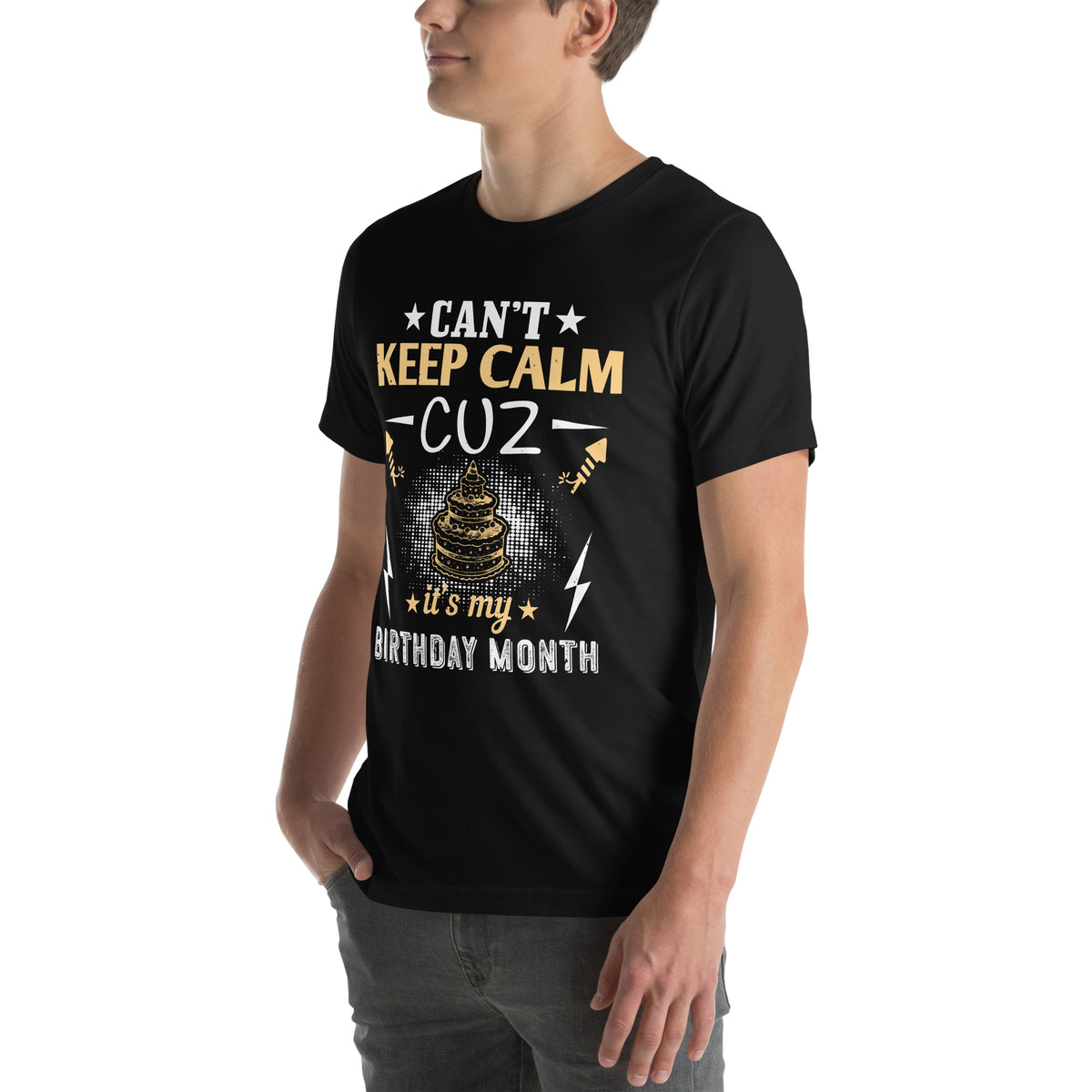 Can't Keep Calm Cuz It's My Birthday Month Unisex T-Shirt