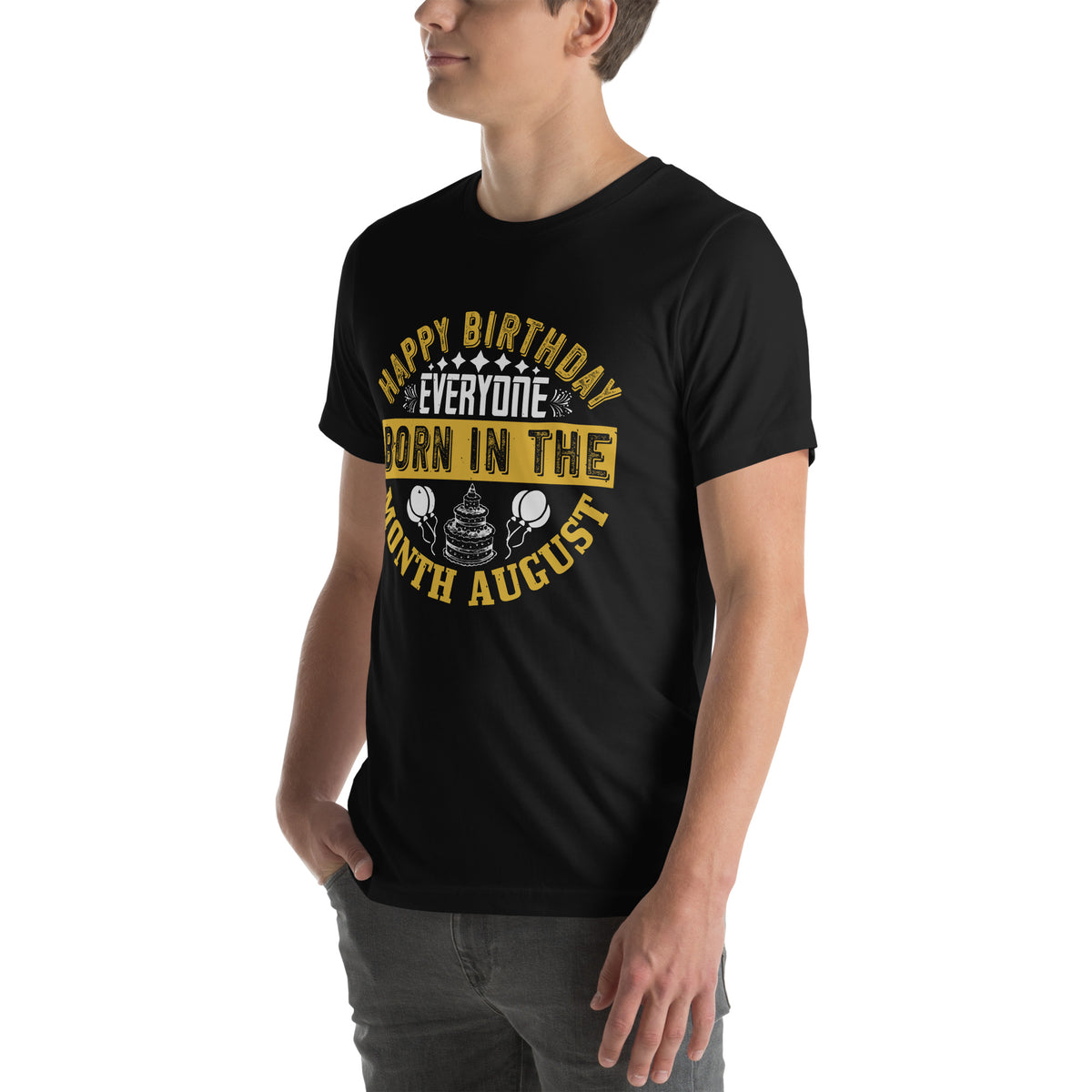 Happy Birthday Everyone Born in August Unisex T-Shirt