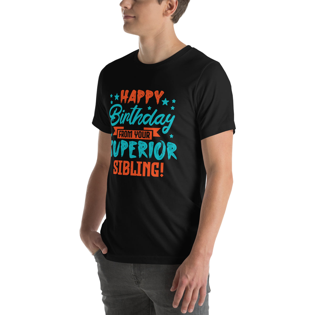 Happy Birthday from Your Superior Sibling! Unisex T-Shirt