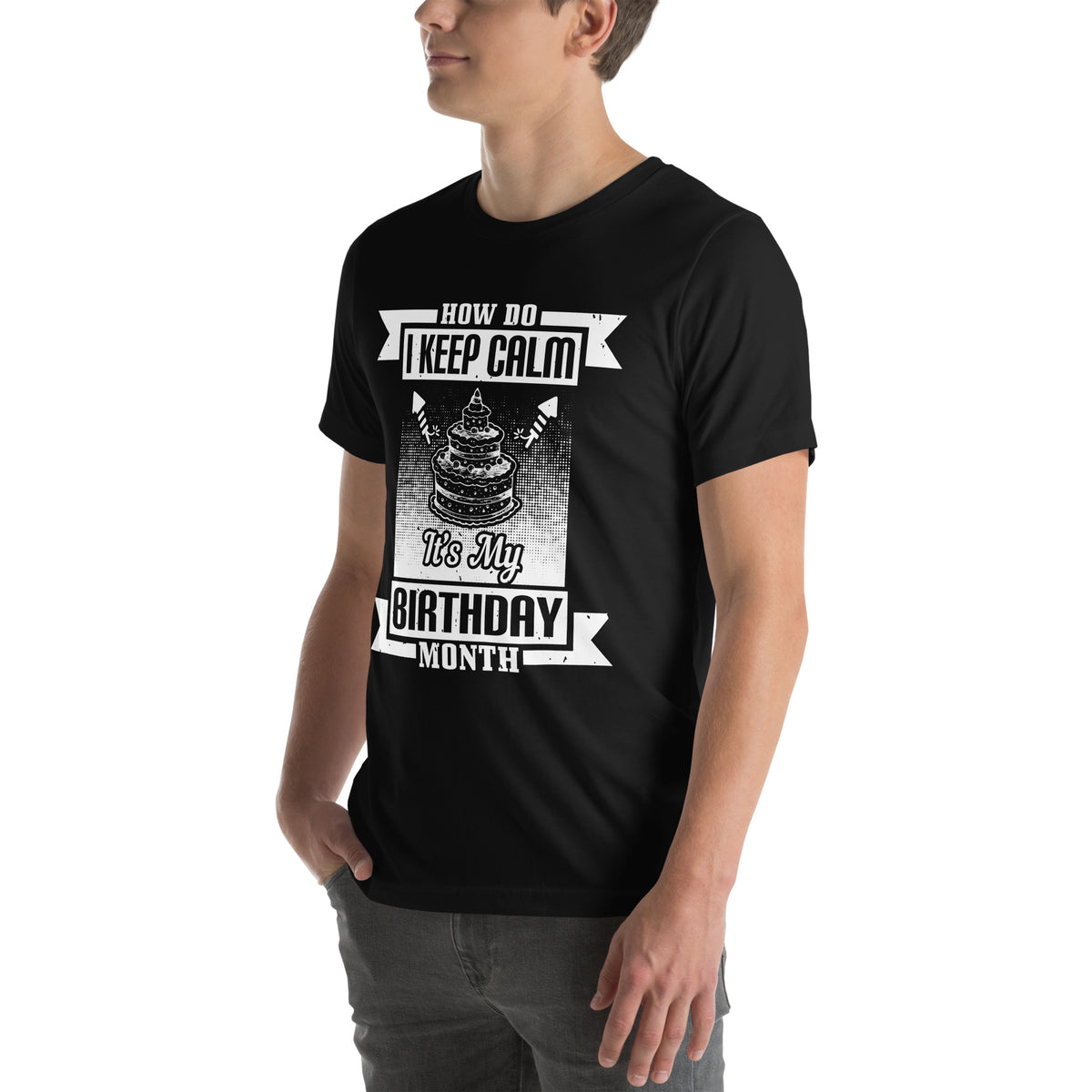 How Do I Keep Calm, It's My Birthday Month Unisex T-Shirt