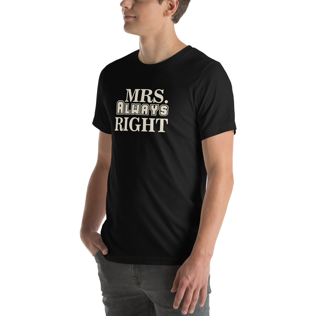 Mrs. Always Right Unisex T-Shirt