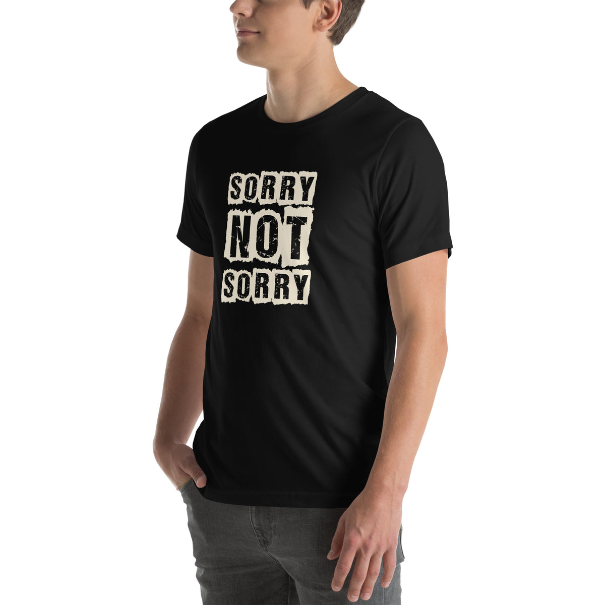 Sorry Not Sorry Unisex T-Shirt