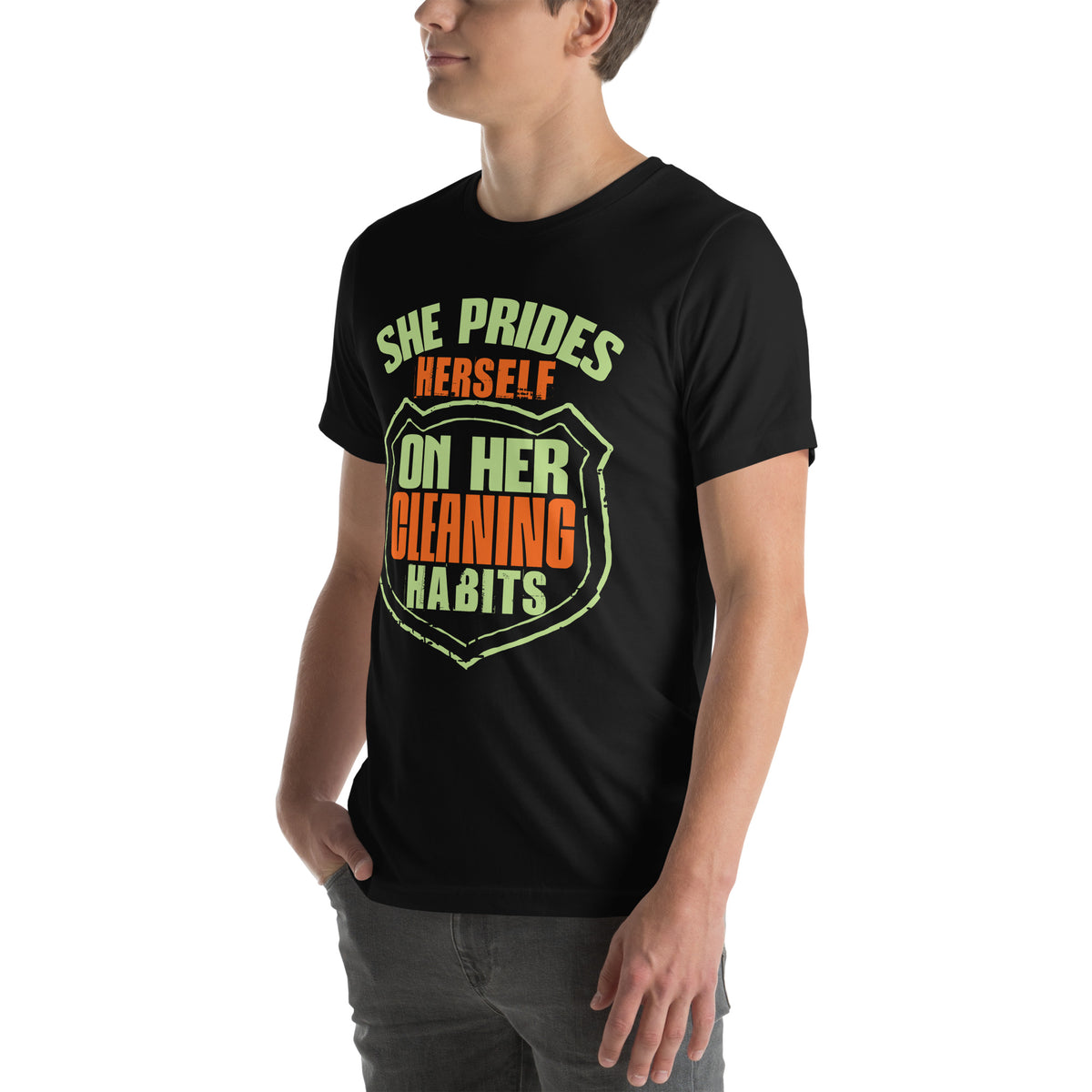 She Prides Herself on Her Cleaning Habits Unisex T-Shirt