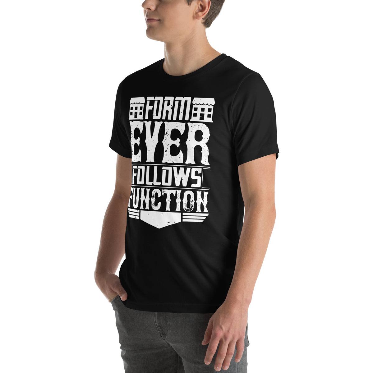 Form Ever Follows Function Unisex T-Shirt