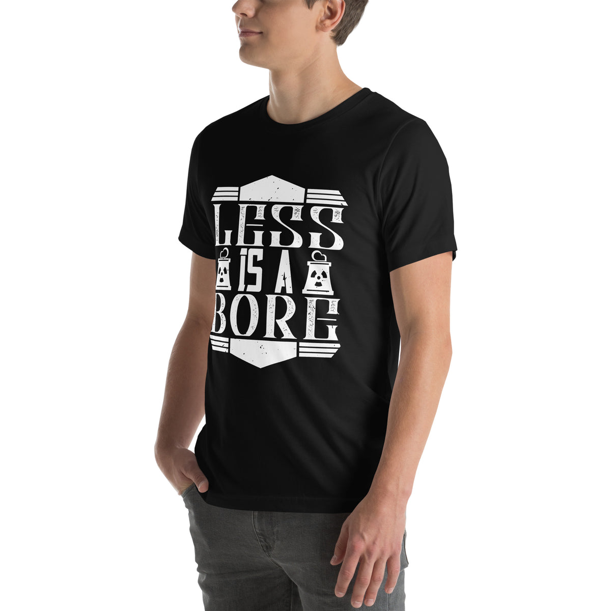 Less Is a Bore Unisex T-Shirt