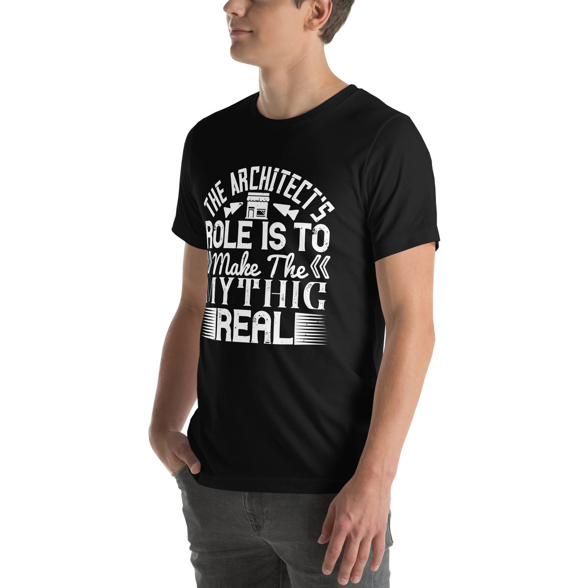 The Architect's Role Is to Make the Mythic Real Unisex T-Shirt