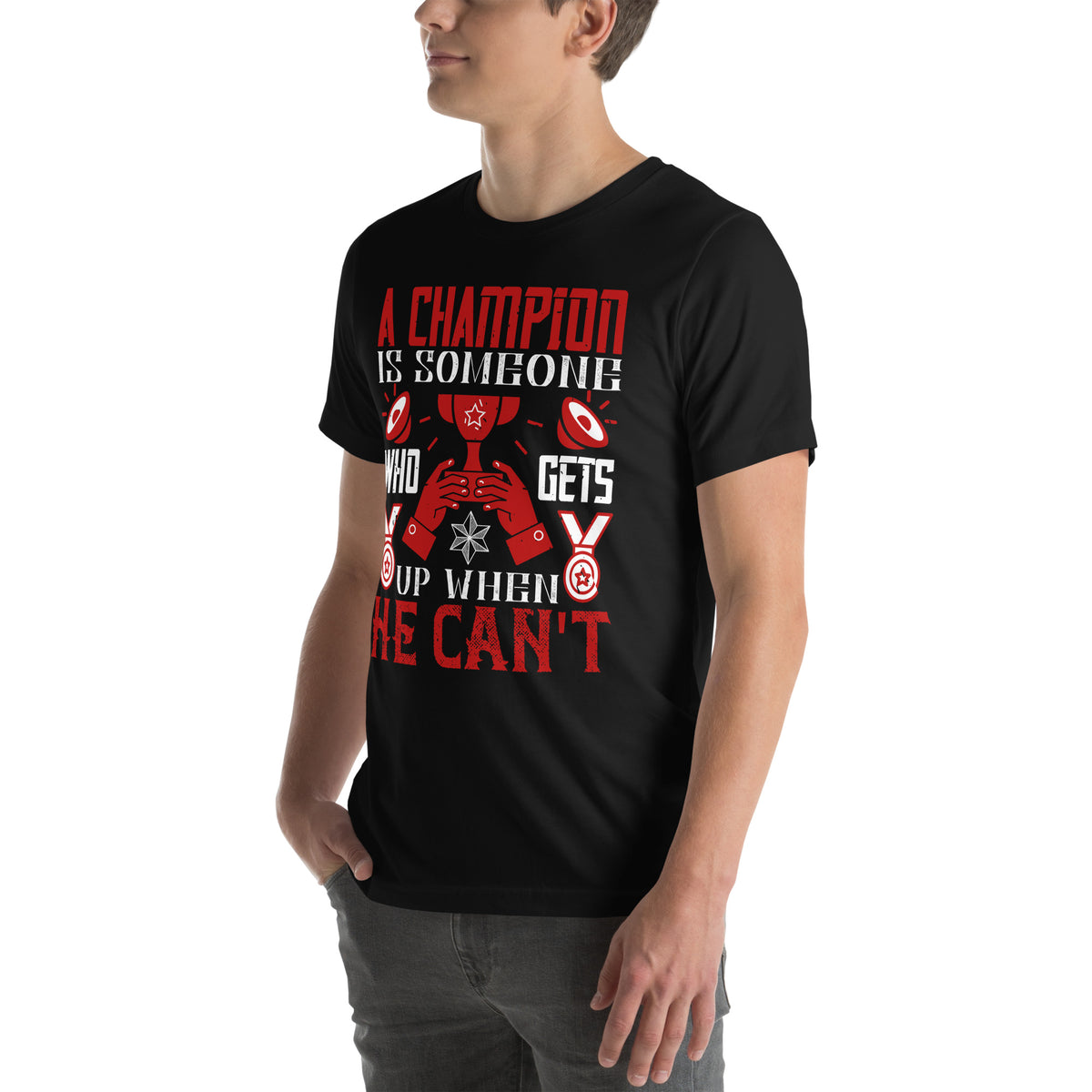 A Champion Is Someone Who Gets Up When He Can't Unisex T-Shirt