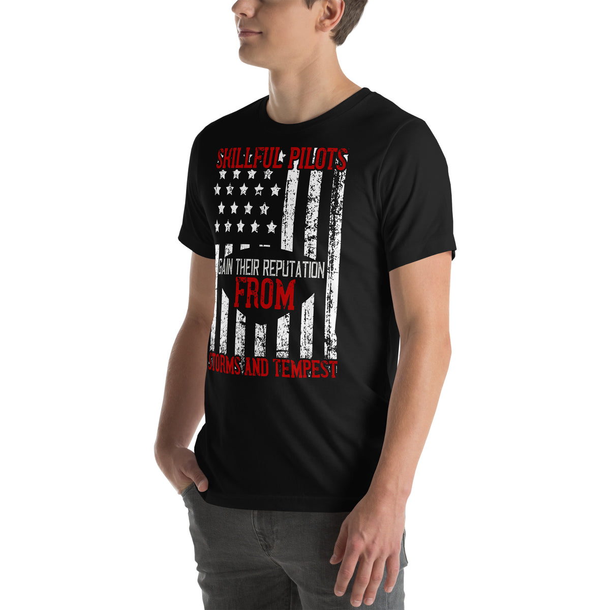 Skillful Pilots Gain Their Reputation from Storms and Tempests Unisex T-Shirt