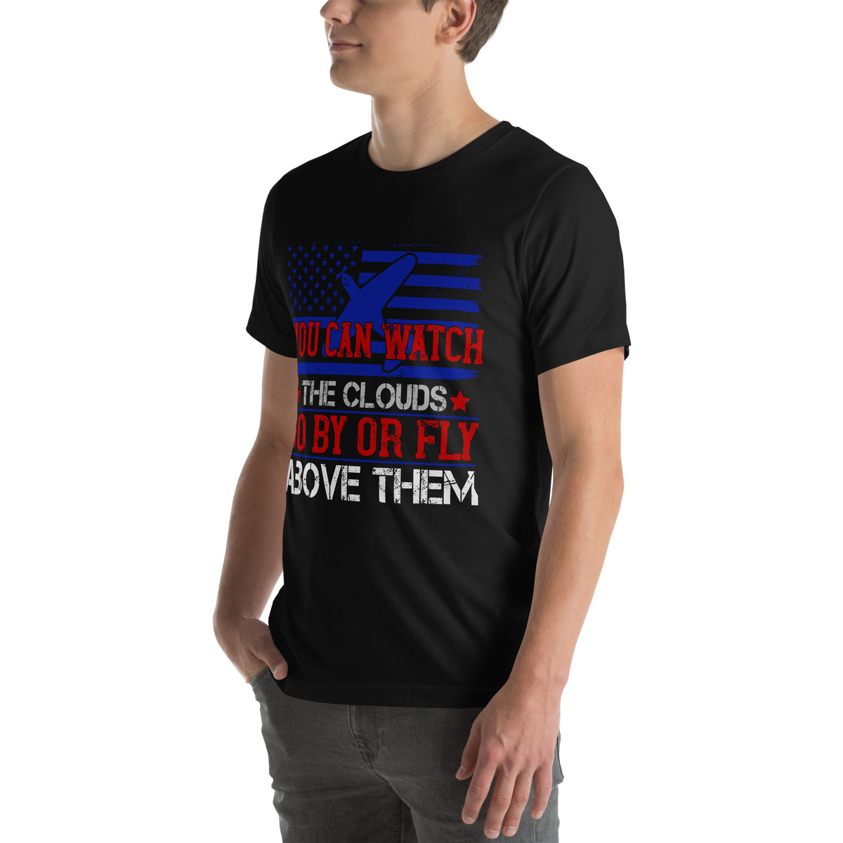 You Can Watch the Clouds Go By or Fly Above Them Unisex T-Shirt