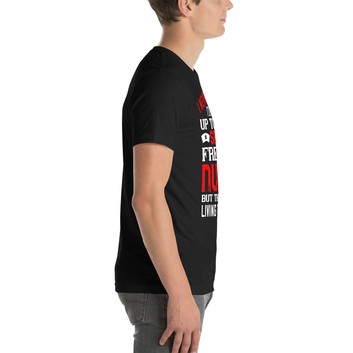Sexy Freakin Nurse Living the Dream Unisex T-Shirt