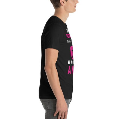 Whether Male or Female, a Nurse Is a Nurse Unisex T-Shirt