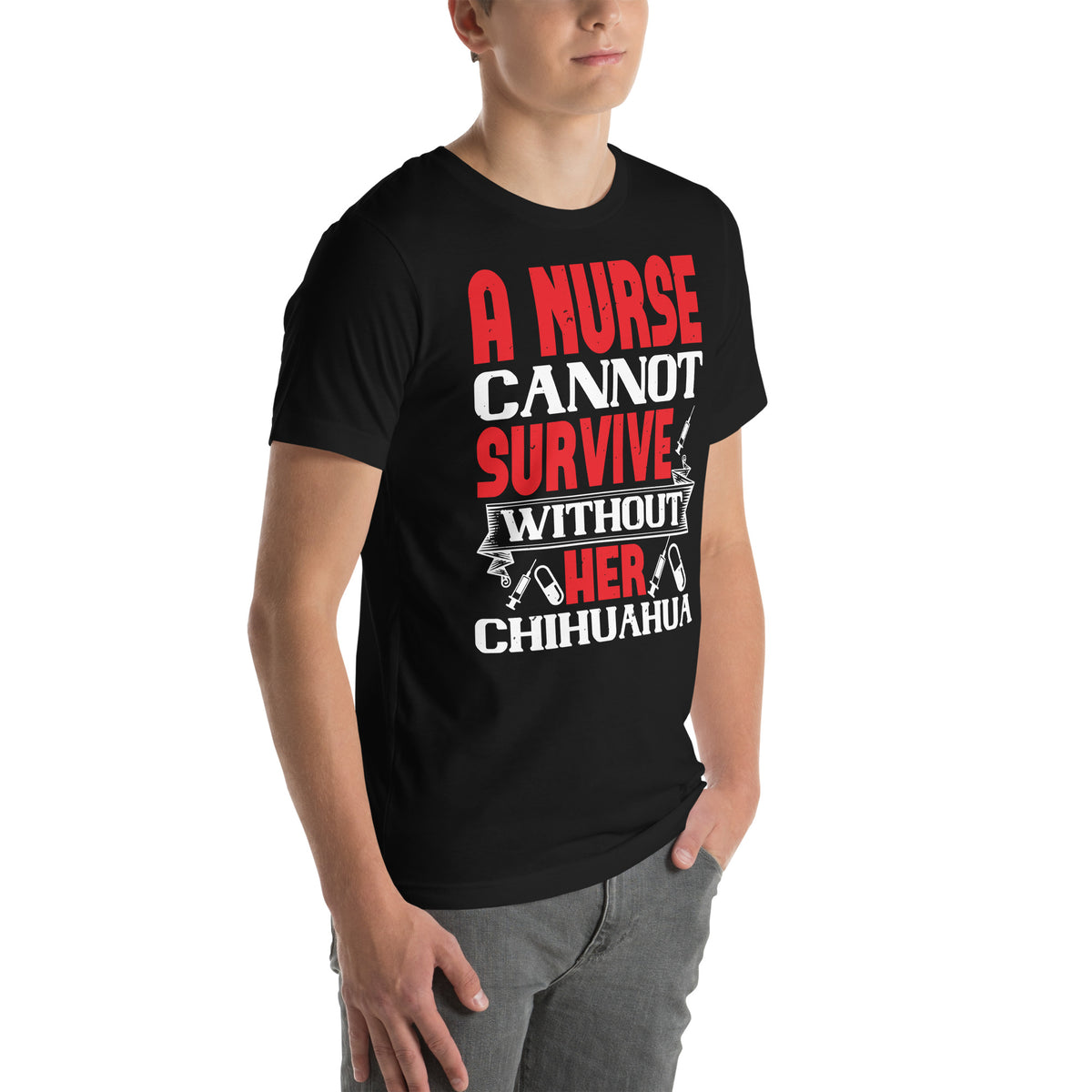 A Nurse Cannot Survive Without Her Chihuahua Unisex T-Shirt