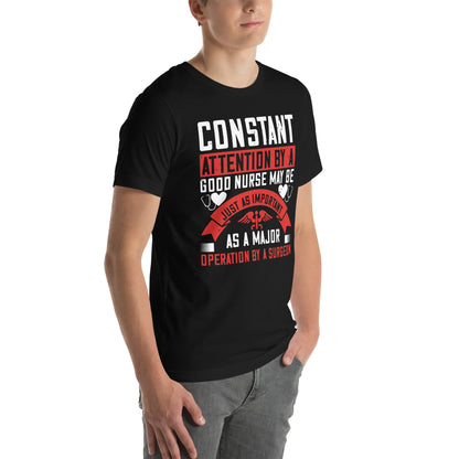 Constant Attention by a Good Nurse Is as Important as a Major Operation Unisex T-Shirt