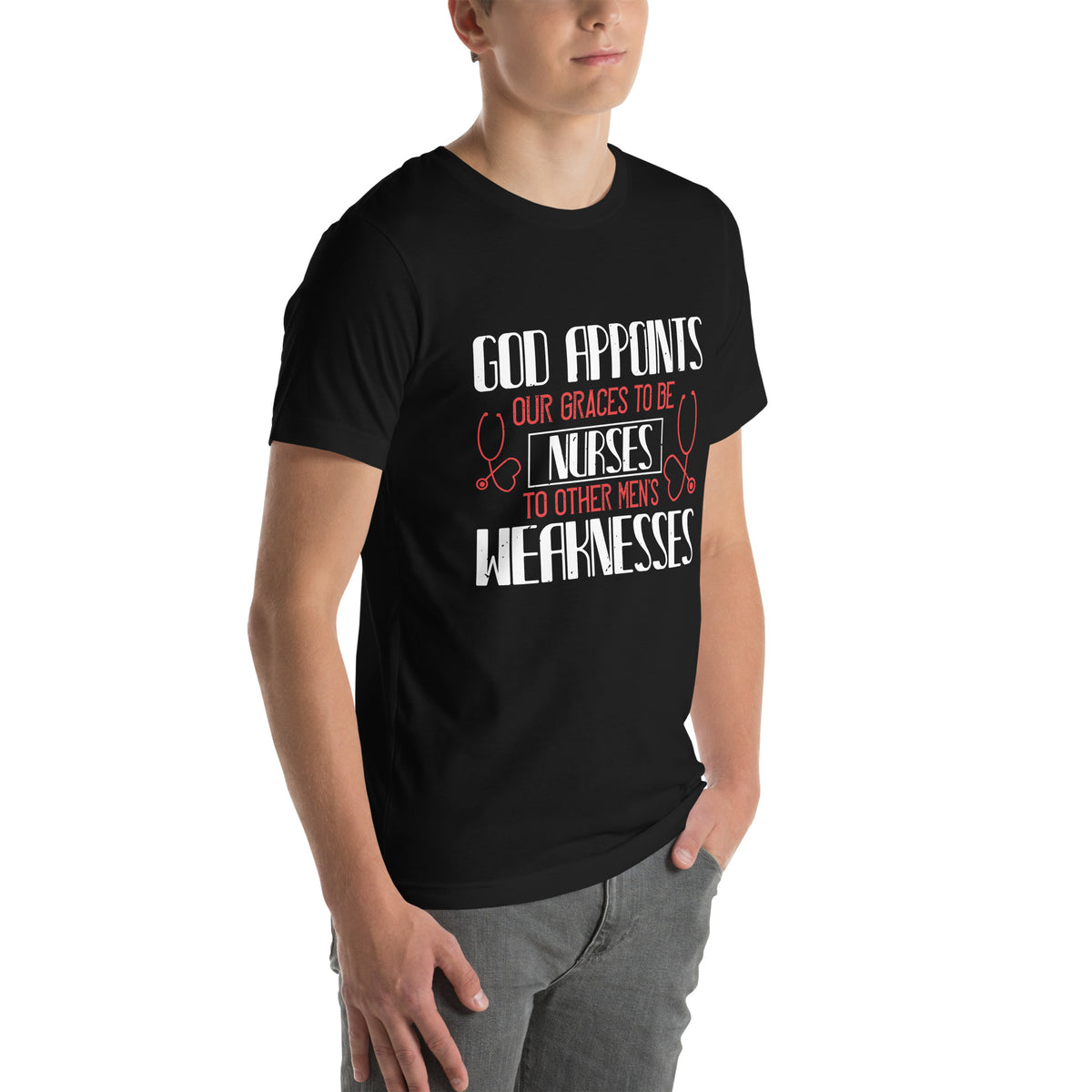 God Appoints Our Graces to Be Nurses Unisex T-Shirt