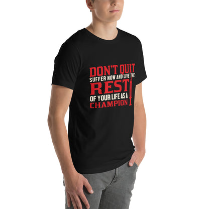 Don't Quit, Live the Rest of Your Life as a Champion Nurse Unisex T-Shirt