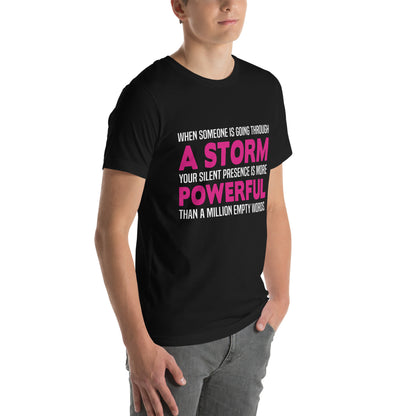 Your Silent Presence Is More Powerful Than a Million Empty Words Nurse Unisex T-Shirt