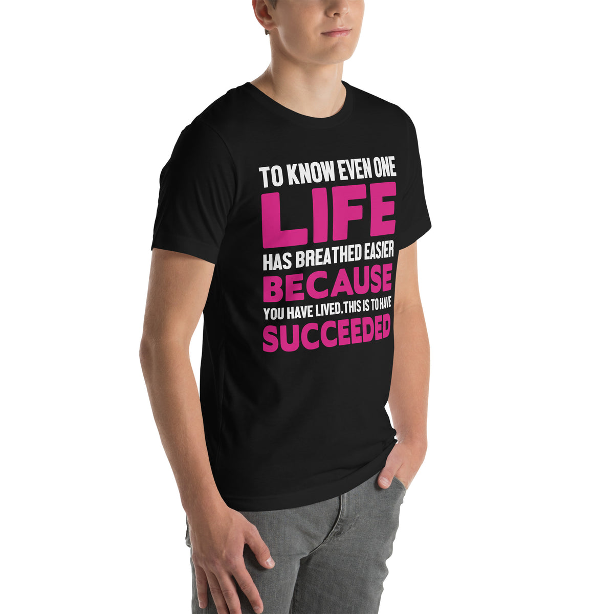 To Know Even One Life Has Breathed Easier Because You Have Lived Nurse Unisex T-Shirt