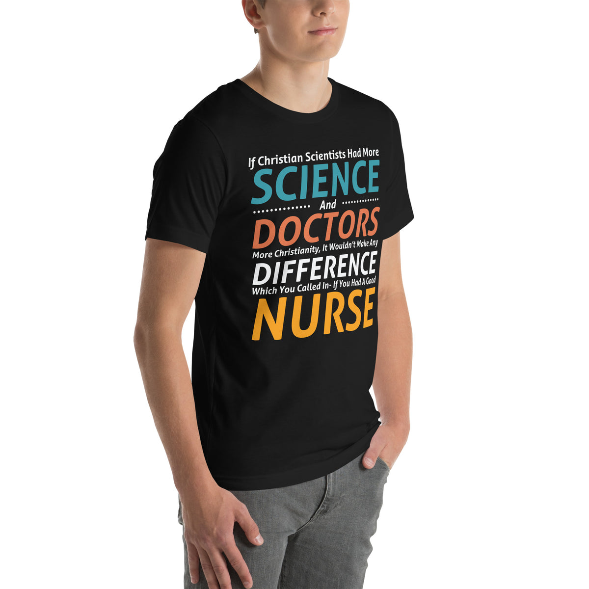 Christian Scientists, Doctors and a Good Nurse Unisex T-Shirt