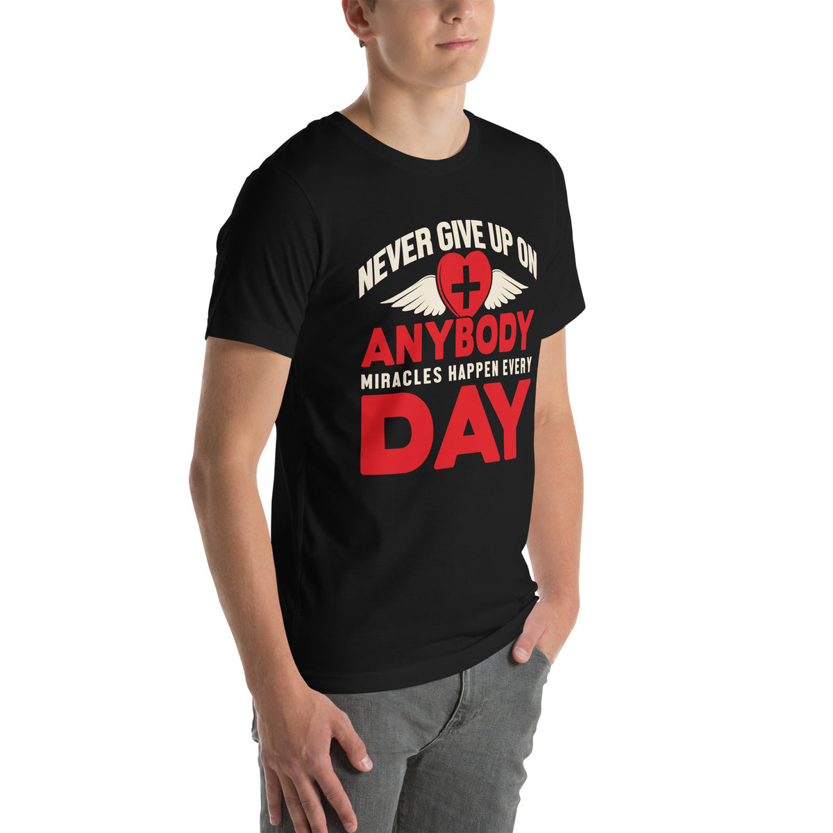 Never Give Up on Anybody, Miracles Happen Every Day Nurse Unisex T-Shirt