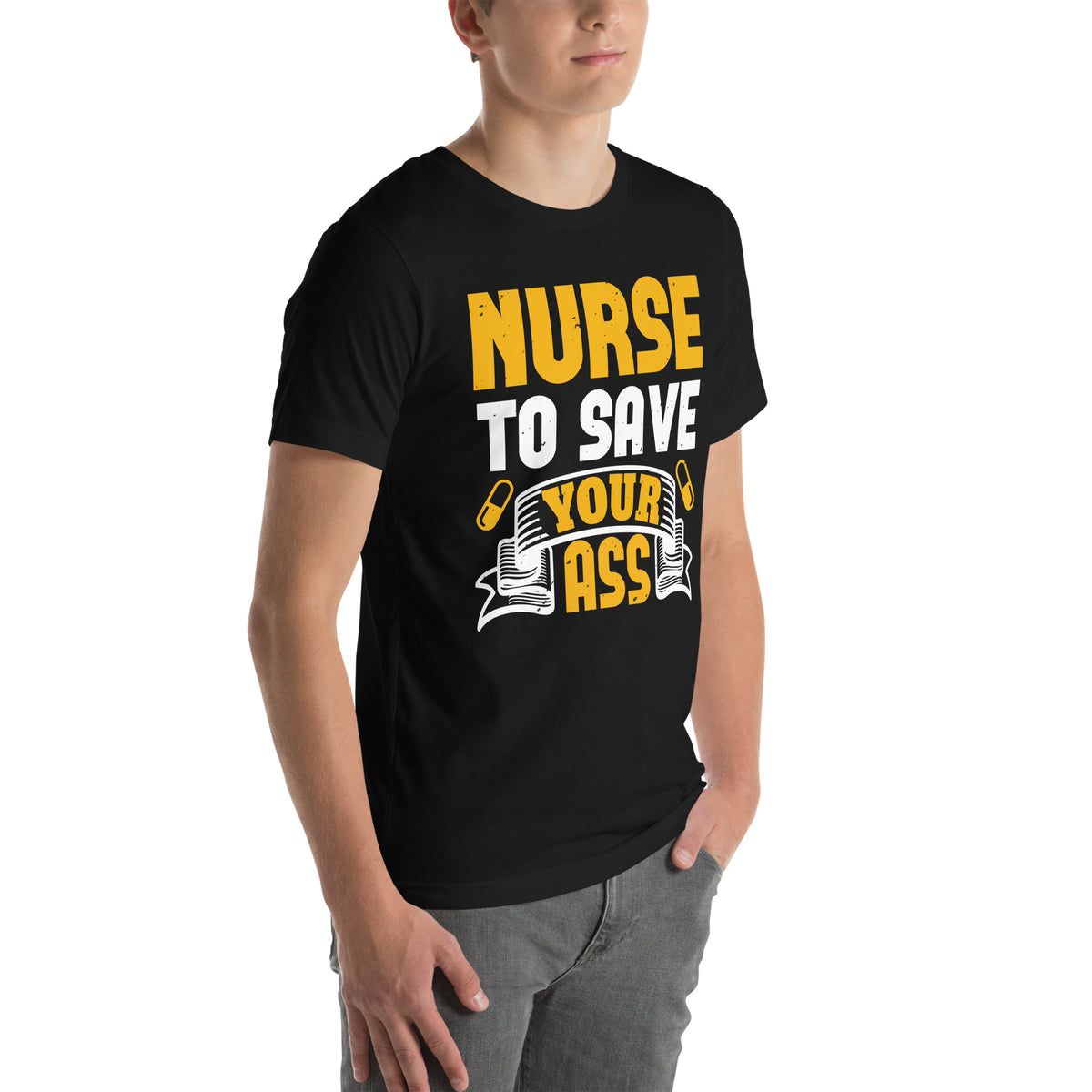 Nurse to Save Your Ass Unisex T-Shirt