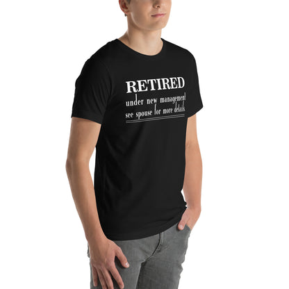 Retired: Under New Management Unisex T-Shirt