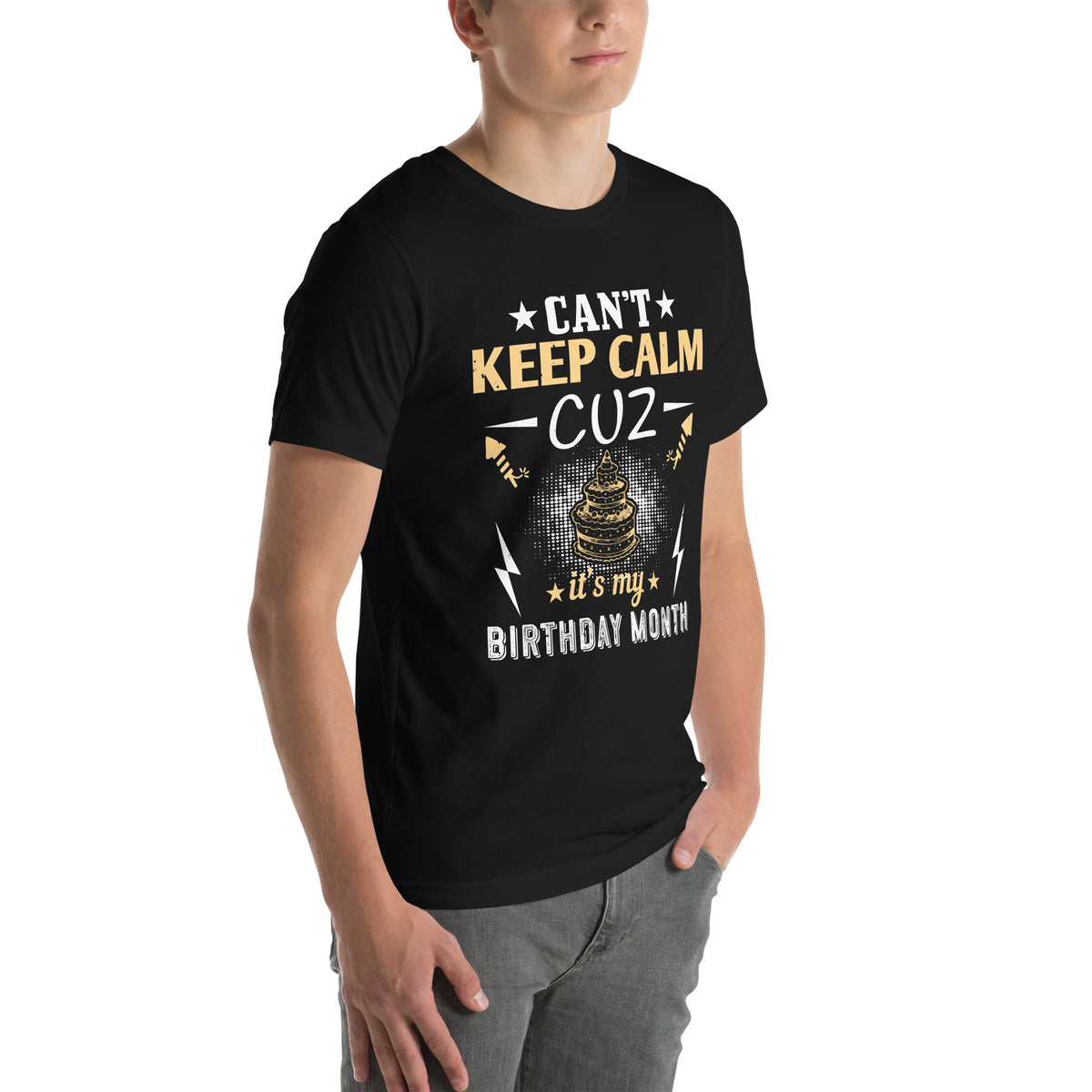 Can't Keep Calm Cuz It's My Birthday Month Unisex T-Shirt