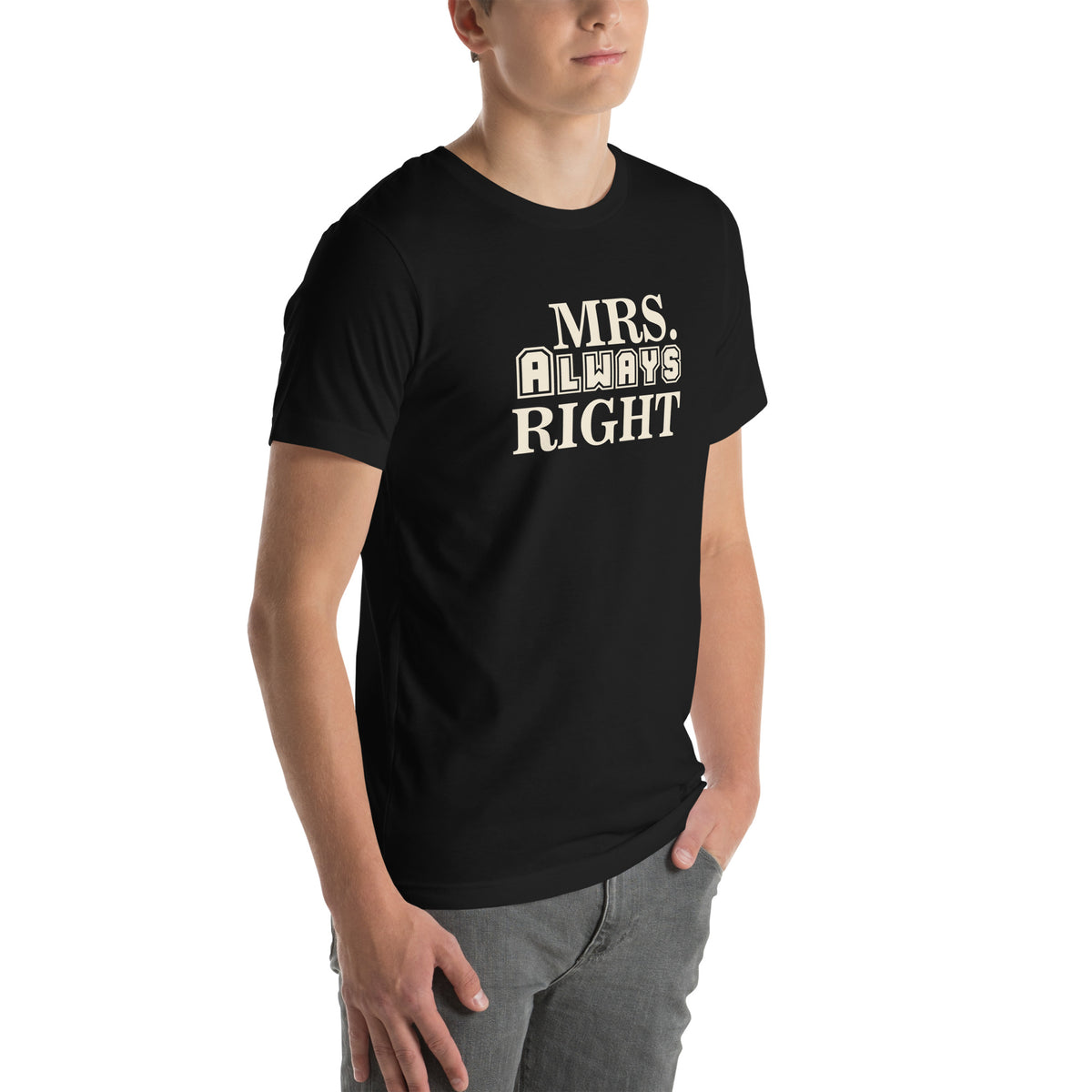 Mrs. Always Right Unisex T-Shirt