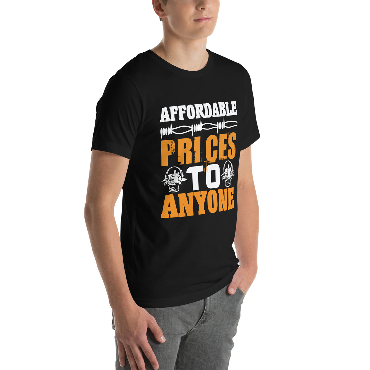 Affordable Prices to Anyone Unisex T-Shirt