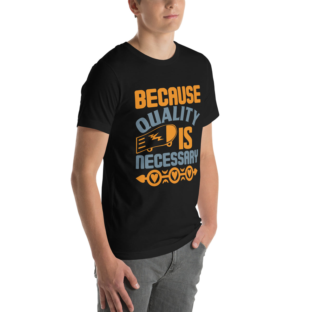 Because Quality Is Necessary Unisex T-Shirt