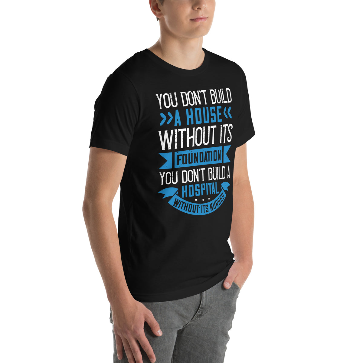 You Don't Build a House Without Its Foundation Unisex T-Shirt