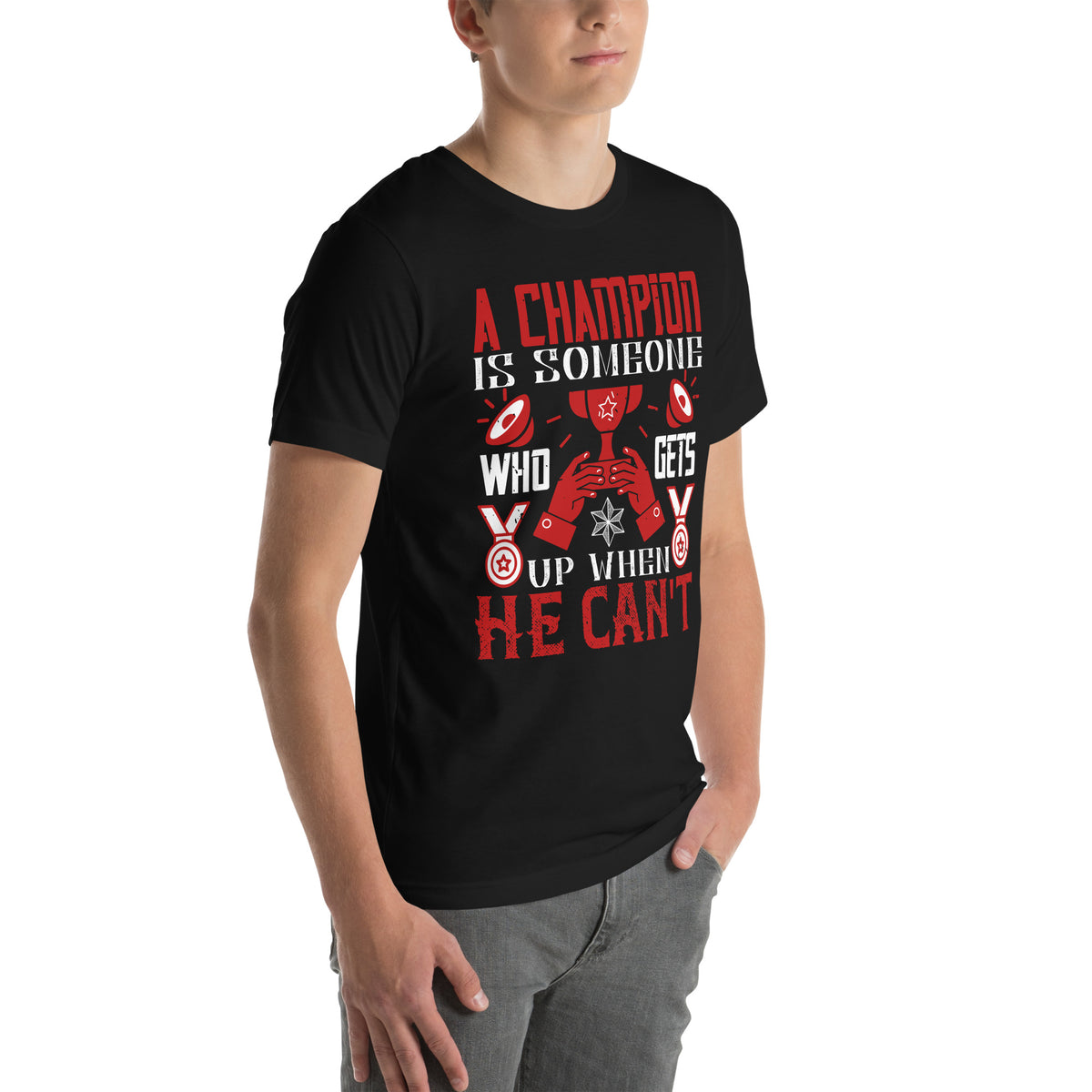 A Champion Is Someone Who Gets Up When He Can't Unisex T-Shirt
