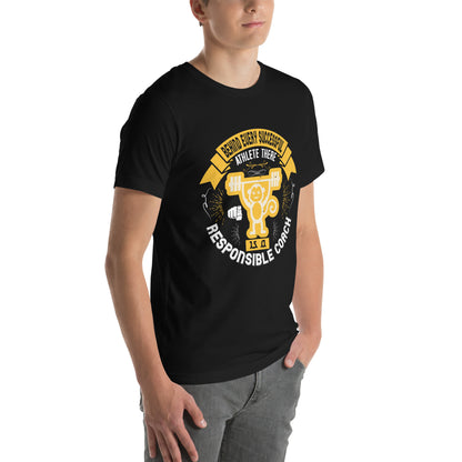 Behind Every Successful Athlete There Is a Responsible Coach Unisex T-Shirt