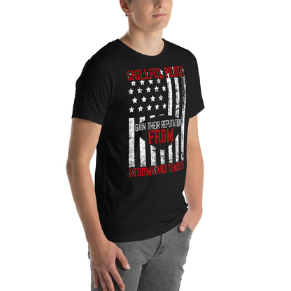Skillful Pilots Gain Their Reputation from Storms and Tempests Unisex T-Shirt